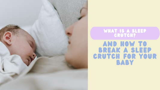 What Is a Sleep Crutch? And How to Break a Sleep Crutch for Your Baby