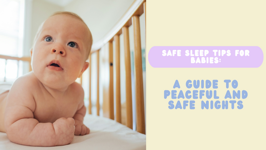 Safe Sleep Tips for Babies: A Guide to Peaceful and Safe Nights