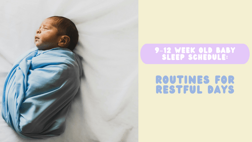 9–12 Week Old Baby Sleep Schedule: Routines for Restful Days - Simple Parenting Plans