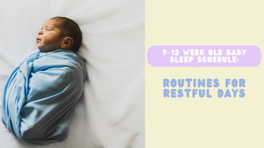 9–12 Week Old Baby Sleep Schedule: Routines for Restful Days