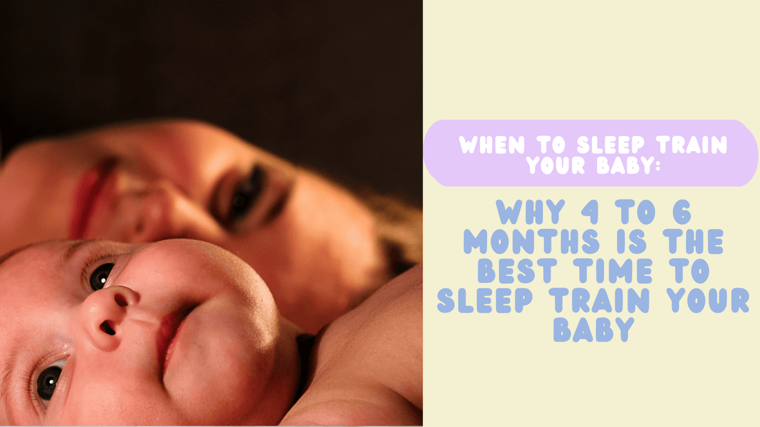 Why 4 to 6 Months Is the Best Time to Sleep Train Your Baby - Simple Parenting Plans