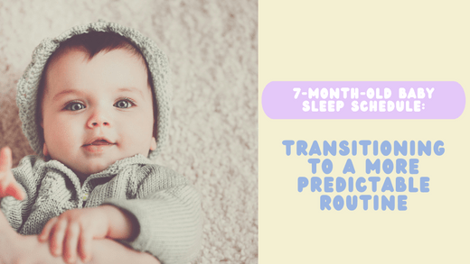 7-Month-Old Baby Sleep Schedule: Transitioning to a More Predictable Routine - Simple Parenting Plans