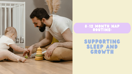 8–12 Month Nap Routine: Supporting Sleep and Growth - Simple Parenting Plans