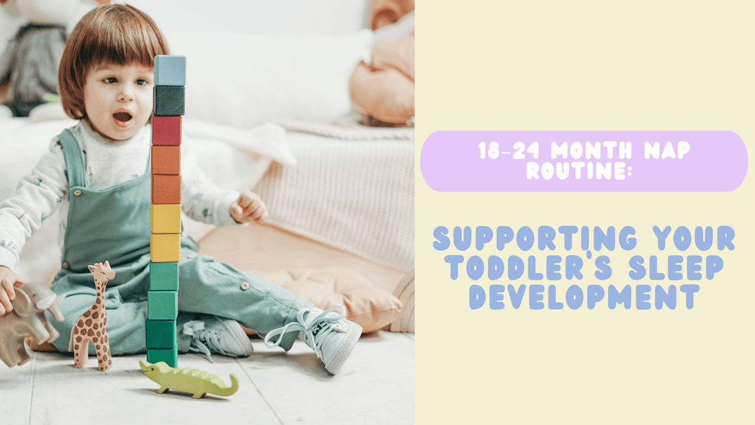 18–24 Month Nap Routine: Supporting Your Toddler’s Sleep Development - Simple Parenting Plans