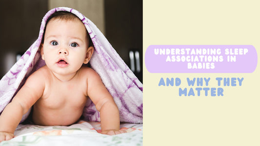 Understanding Sleep Associations in Babies and Why They Matter