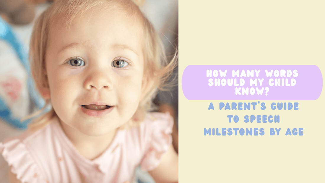How Many Words Should My Child Know? A Parent's Guide to Speech Milestones by Age - Simple Parenting Plans