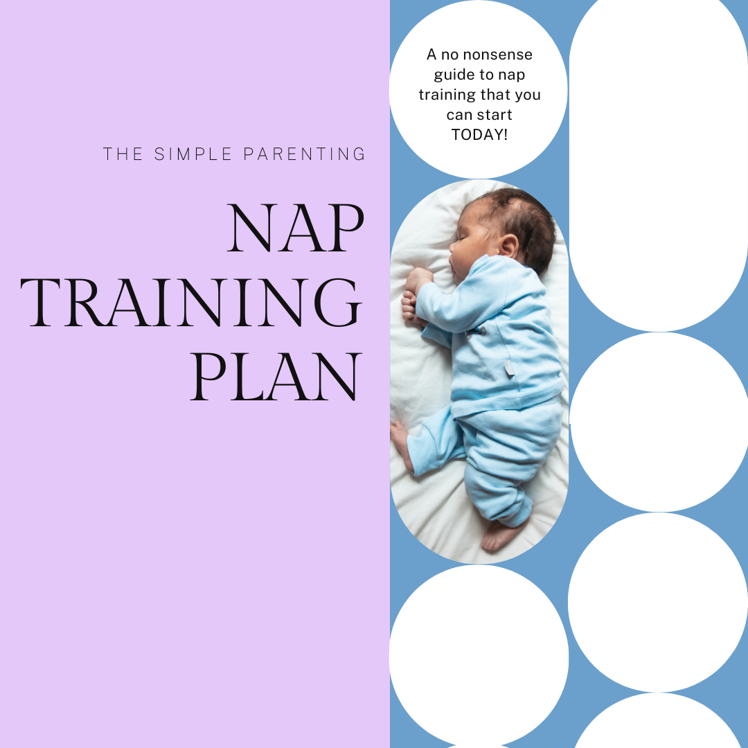 The Simple Parenting Nap Training Plan 4 - 6+ month olds